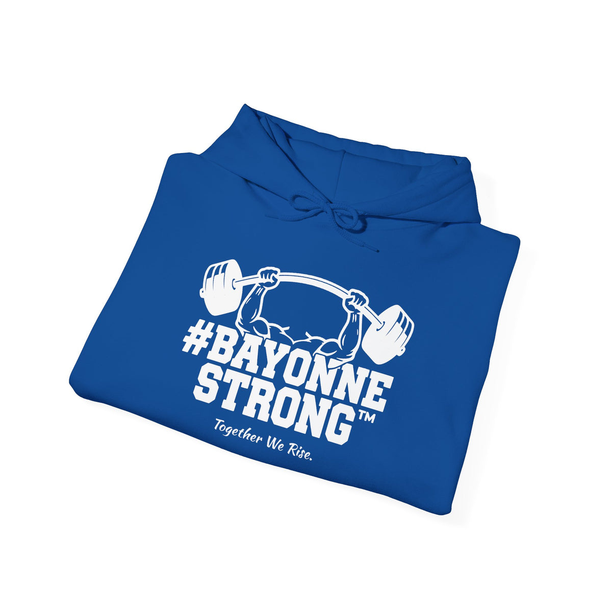 #BAYONNESTRONG™ Hoodie — "Together We Rise" Community Support Sweatshirt: A