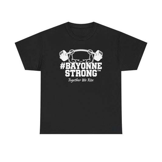 #BAYONNESTRONG™ Unisex Shirt: M