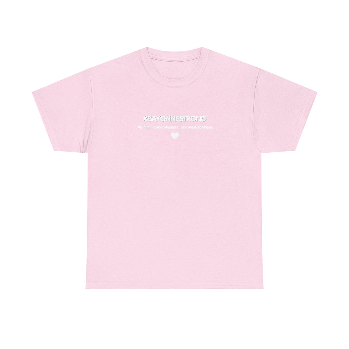 #BAYONNESTRONG™ Unisex Shirt: I