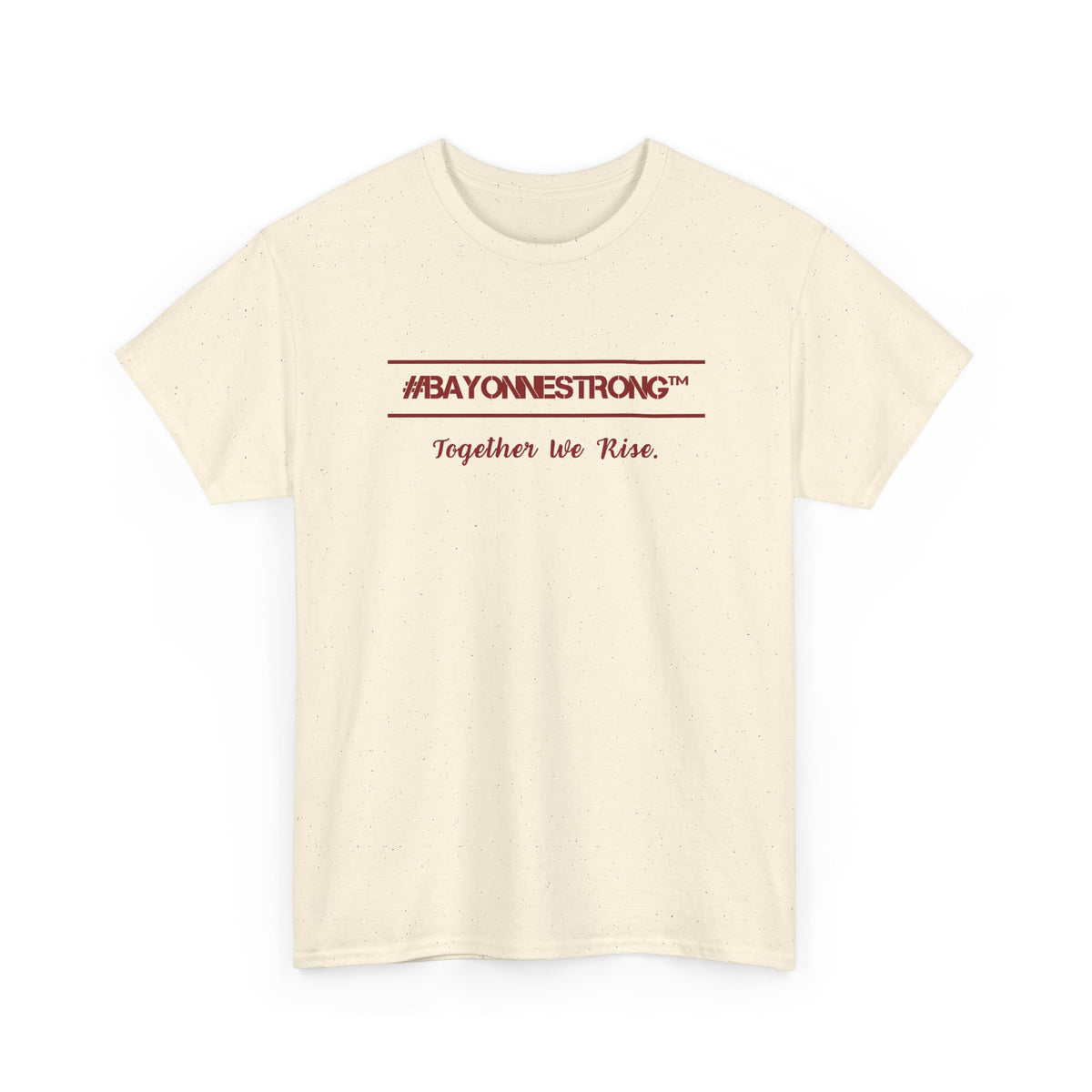#BAYONNESTRONG™ Unisex Shirt: D