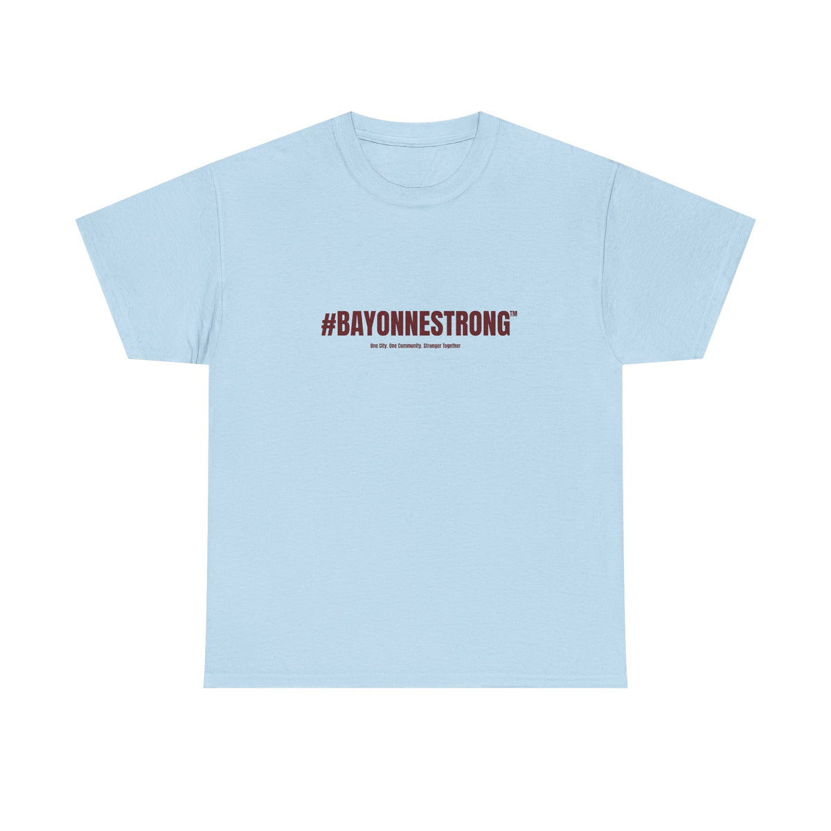 #BAYONNESTRONG™ Unisex Shirt: B