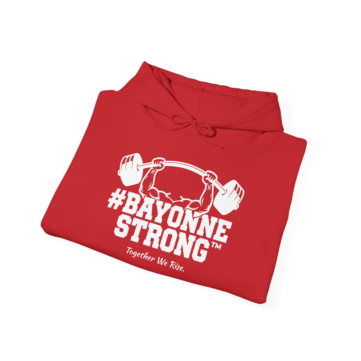 #BAYONNESTRONG™ Hoodie — "Together We Rise" Community Support Sweatshirt: A