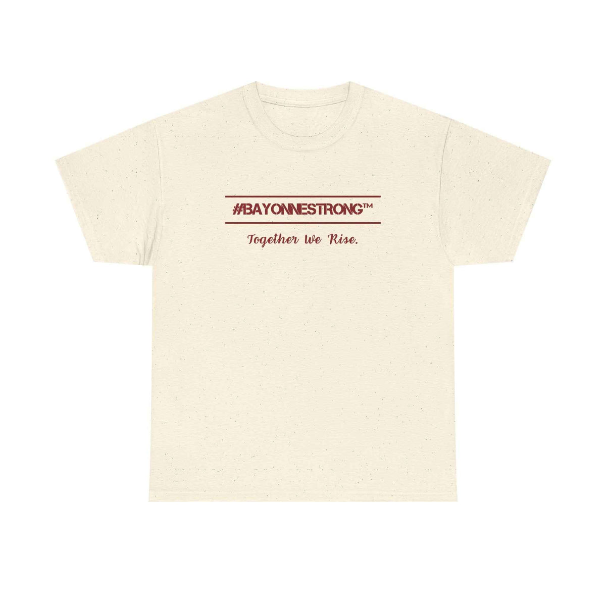 #BAYONNESTRONG™ Unisex Shirt: D