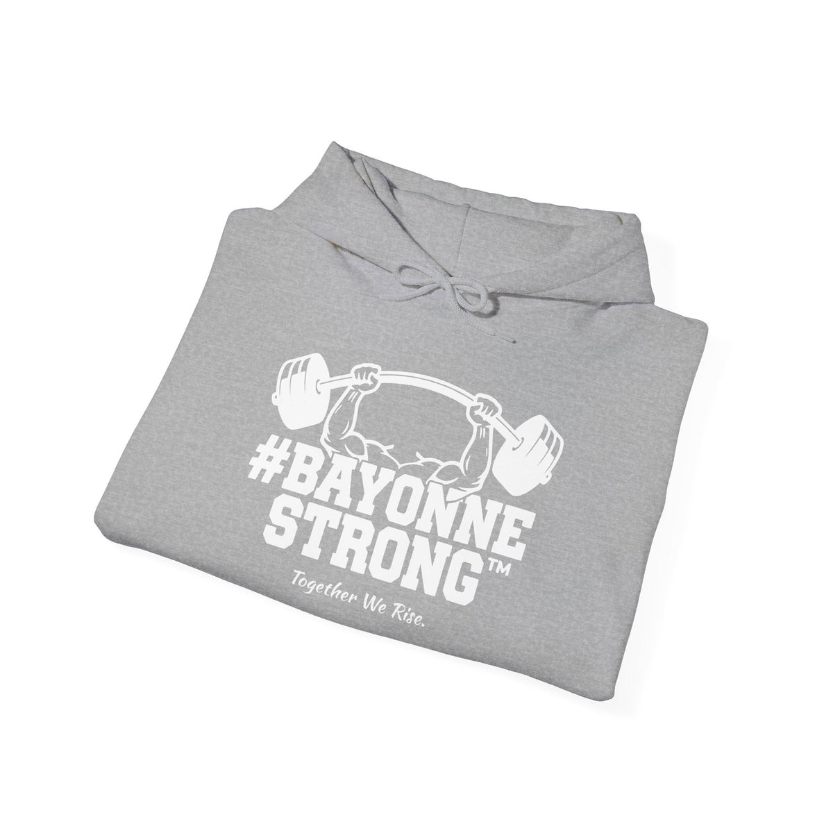 #BAYONNESTRONG™ Hoodie — "Together We Rise" Community Support Sweatshirt: A