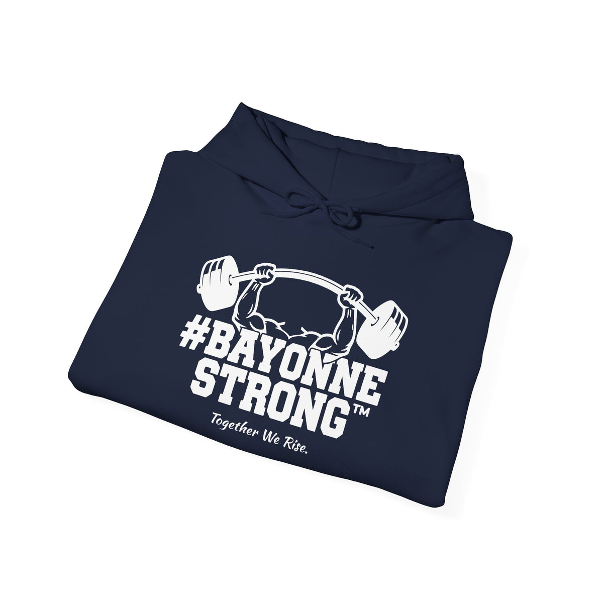 #BAYONNESTRONG™ Hoodie — "Together We Rise" Community Support Sweatshirt: A