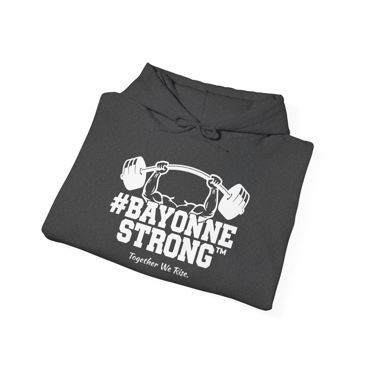 #BAYONNESTRONG™ Hoodie — "Together We Rise" Community Support Sweatshirt: A