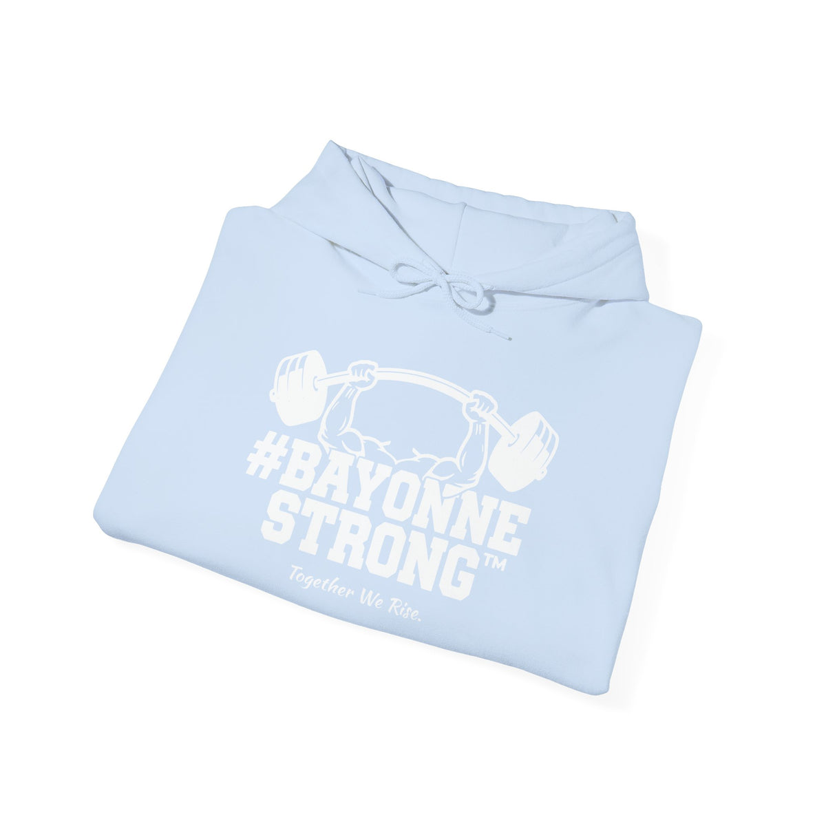 #BAYONNESTRONG™ Hoodie — "Together We Rise" Community Support Sweatshirt: A